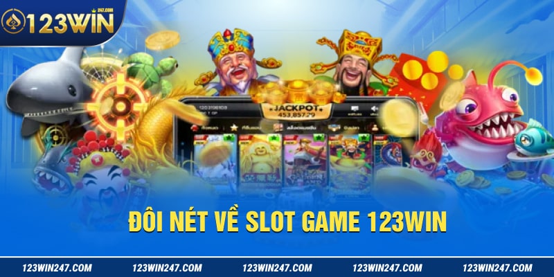 Đôi nét về Slot Game 123WIN