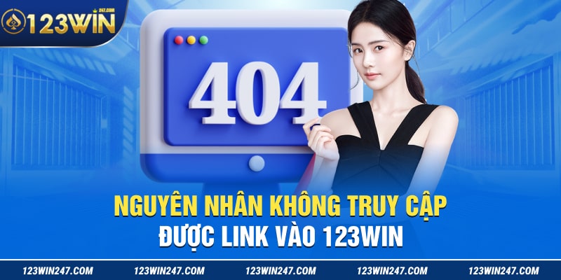 Nguyen nhan khong truy cap duoc link vao 123WIN min 1